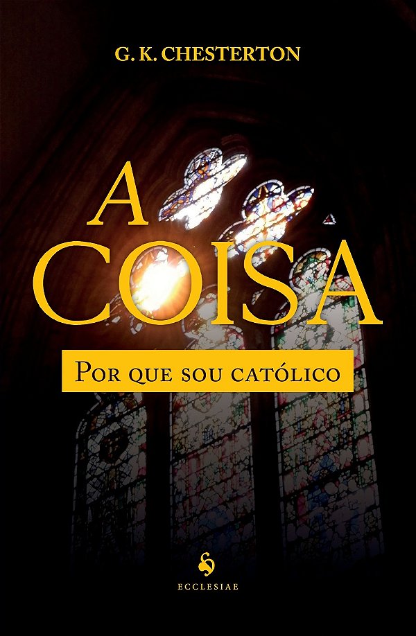 Livro A Coisa: Por Que Sou Católico