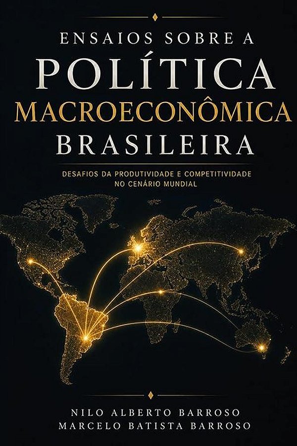 Ensaios Sobre A Política Macroeconômica Brasileira