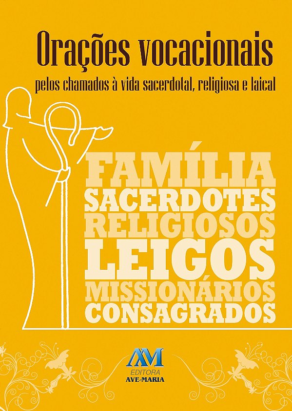 Orações vocacionais: pelos chamados à vida sacerdotal, religiosa e laical