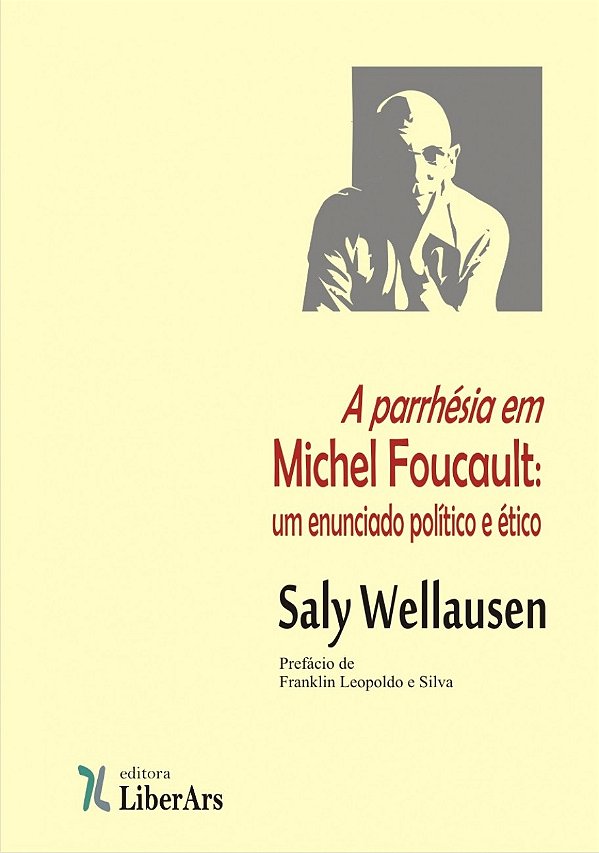 Livro A Parrhésia Em Michel Foucault : Um Enunciado Ético...