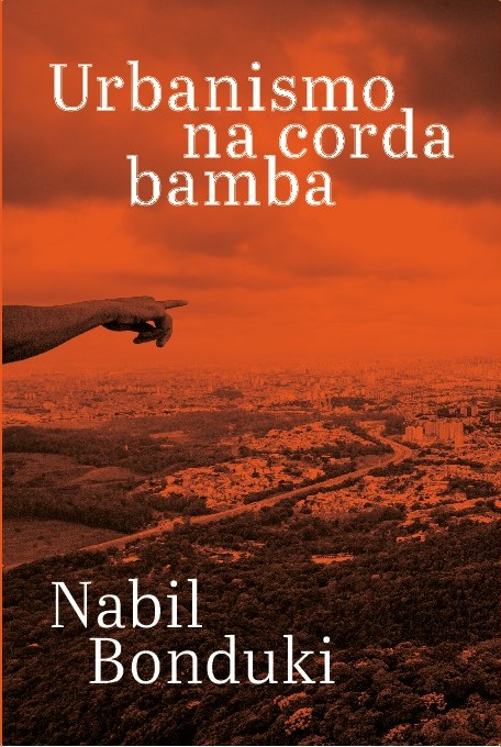 Urbanismo na corda bamba: crônicas para enfrentar a crise das cidades