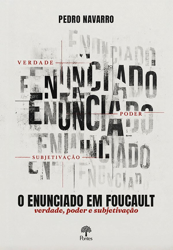 O Enunciado Em Foucault: Verdade, Poder E Subjetivação