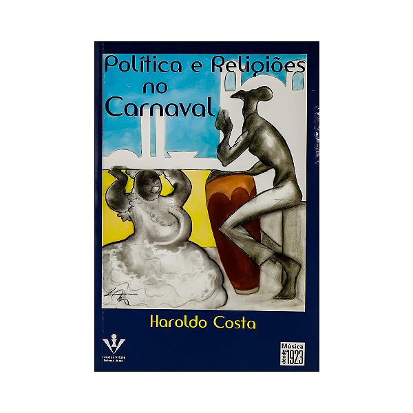 Politica e Religioes no Carnaval Haroldo Costa