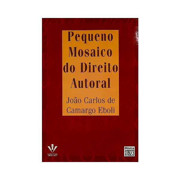 Pequeno Mosaico do Direito Autoral Joao Carlos Eboli