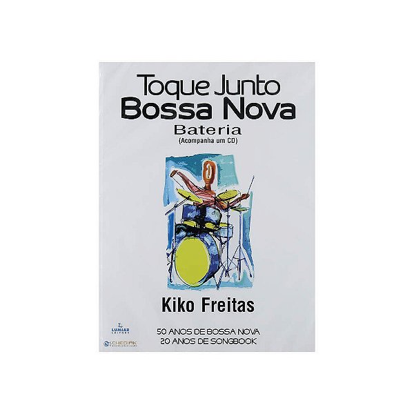 Toque Junto Bossa Nova Bateria Com CD - Kiko Freitas