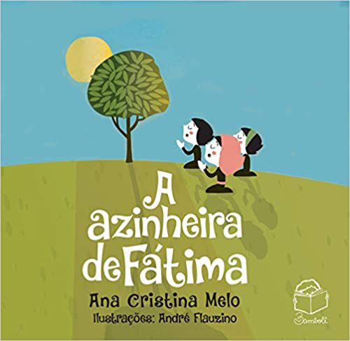 A azinheira de Fátima - Ana Cristina Melo