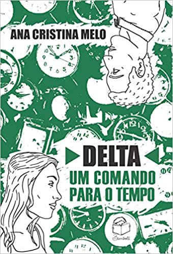 Delta: um comando para o tempo - Ana Cristina Melo