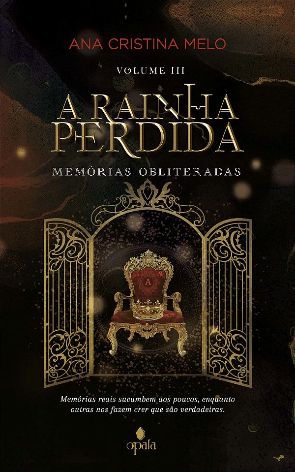 A Rainha Perdida: Memórias Obliteradas - vol. 3 - Ana Cristina Melo