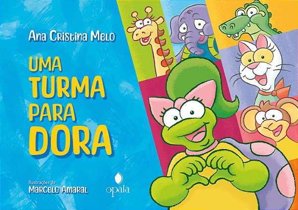Uma turma para Dora - capa dura - Ana Cristina Melo e Marcelo Amaral