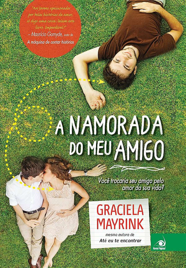A namorada do meu amigo - Graciela Mayrink