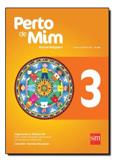 Perto de Mim 3º Ano - Ensino Religioso - Dalcides Biscalquin