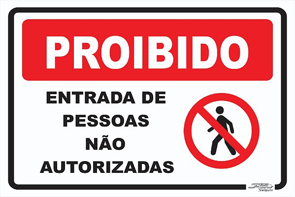 Placa Proibido Entrada de Pessoas Não Autorizadas