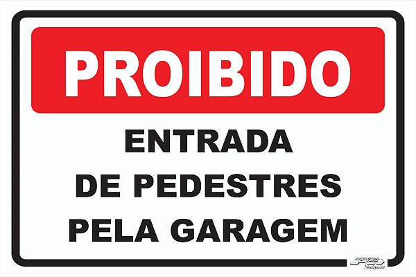 Placa Proibido Entrada de Pedestres Pela Garagem