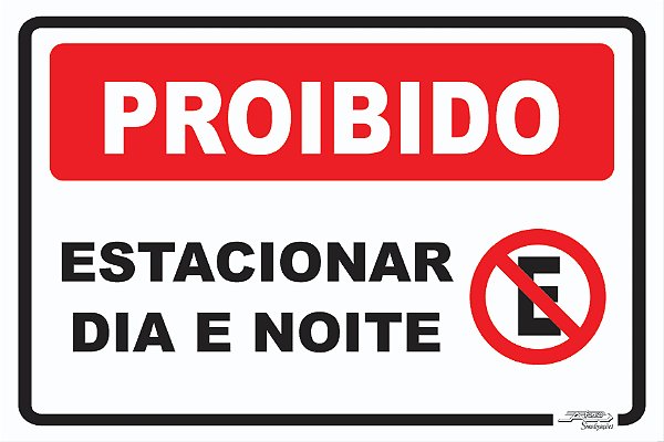 Placa Proibido Estacionar Dia e Noite