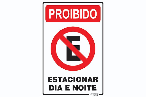 Placa Proibido Estacionar Dia e Noite