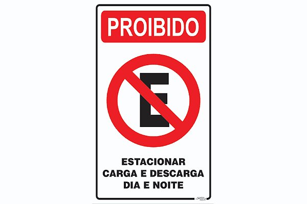 Placa Proibido Estacionar Carga e Descarga Dia e Noite