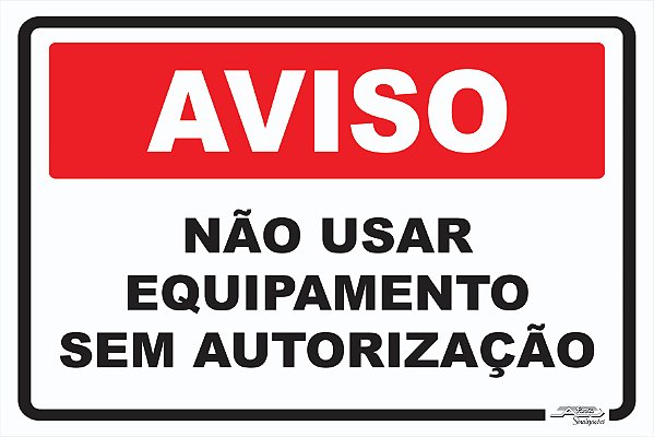 Placa Aviso Não Usar Equipamento Sem Autorização