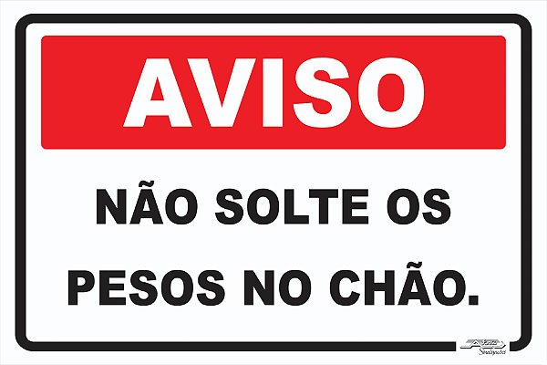 Placa Aviso Não Solte os Pesos no Chão