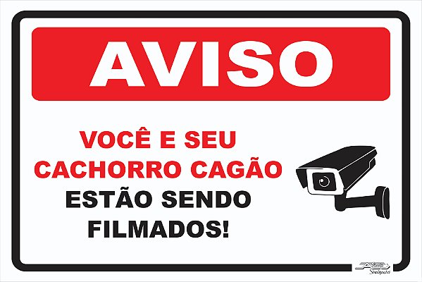 Placa Aviso Você e Seu Cachorro Cagão Estão Sendo Filmados!