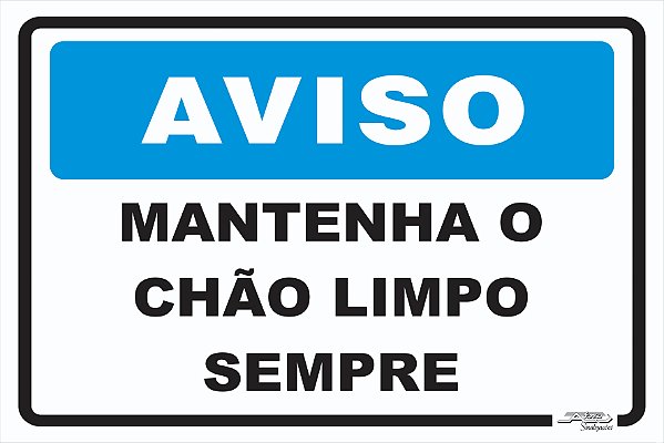 Placa Aviso Mantenha o Chão Limpo Sempre