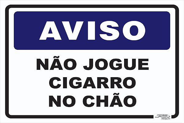 Placa Aviso Não Jogue Cigarro no Chão