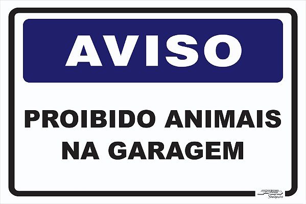 Placa Aviso Proibido Animais na Garagem