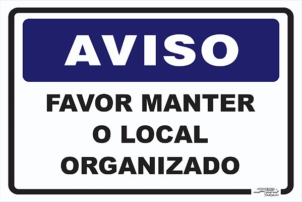 Placa Aviso Favor Manter o Local Organizado