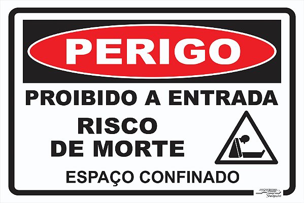 Placa Perigo Proibido a Entrada Risco de Morte Espaço Confinado