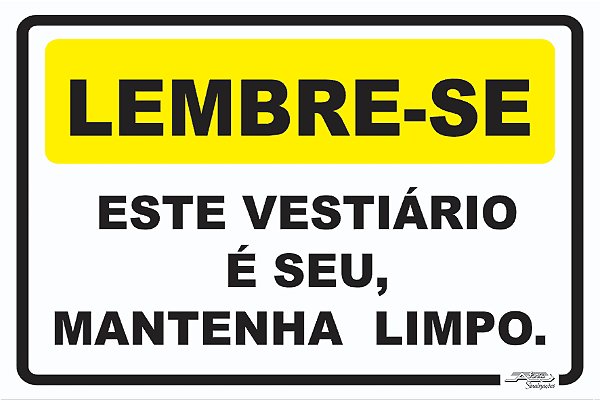 Placa Lembre-se Este Vestiário é Seu, Mantenha Limpo.