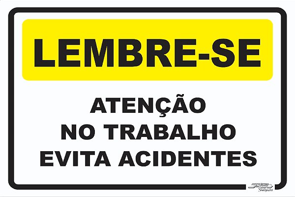 Placa Lembre-se Atenção no Trabalho Evita Acidentes