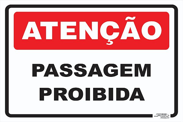 Placa Atenção Passagem Proibida