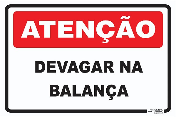 Placa Atenção Devagar na Balança