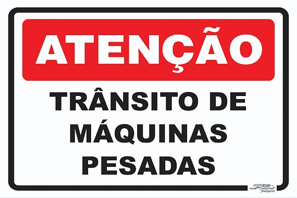Placa Atenção Trânsito de Máquinas Pesadas