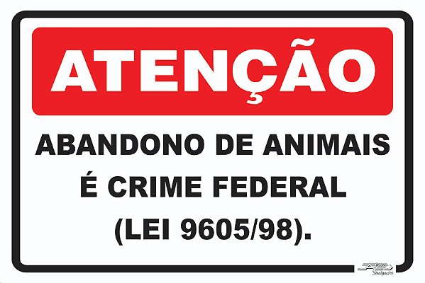 Placa Atenção Abandono de Animais é Crime Federal