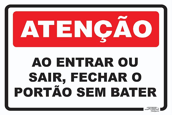 Placa Atenção Ao Entrar ou Sair, Fechar o Portão Sem Bater