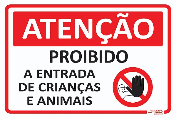 Placa Atenção Proibido a Entrada de Crianças e Animais