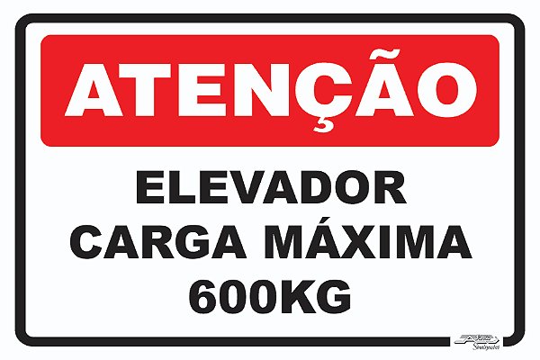Placa Atenção Elevador Carga Máxima 600kg