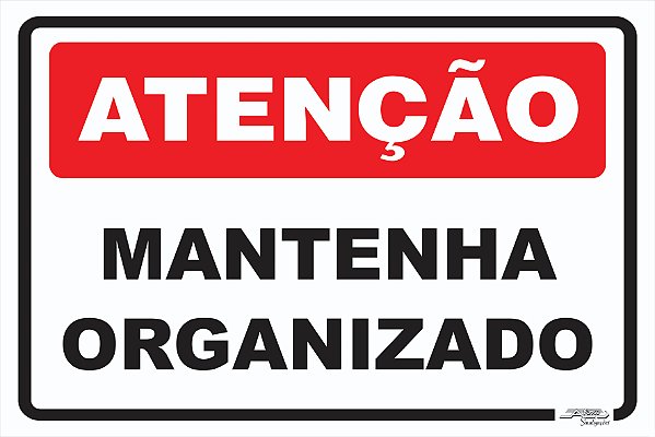 Placa Atenção Mantenha Organizado