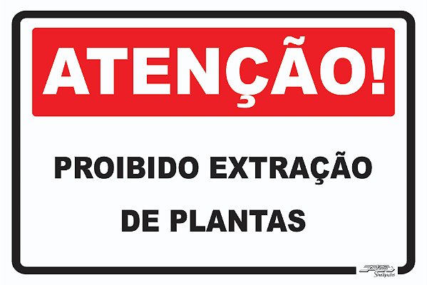 Placa Atenção Proibido Extração de Plantas
