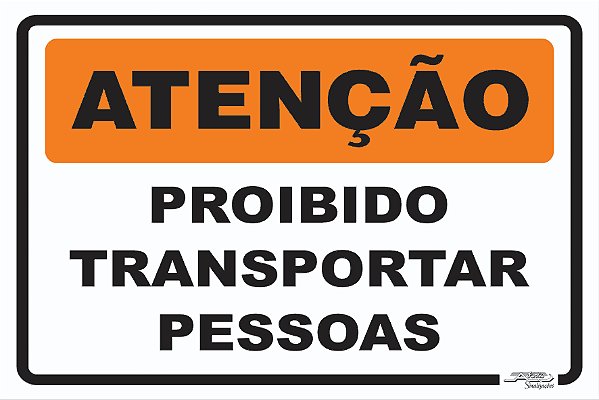 Placa Atenção Proibido Transportar Pessoas