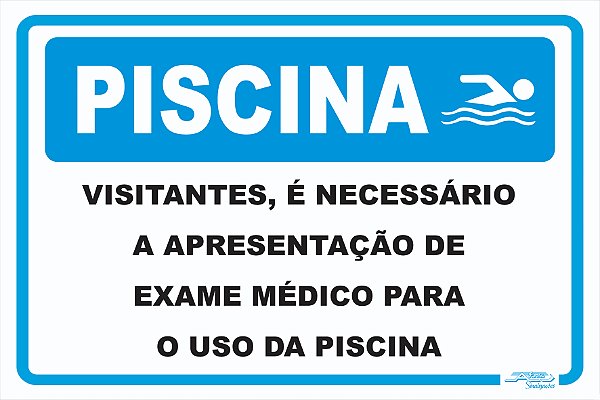 Placa Piscina Visitantes, é Necessário a Apresentação de Exame Médico para o Uso da Piscina