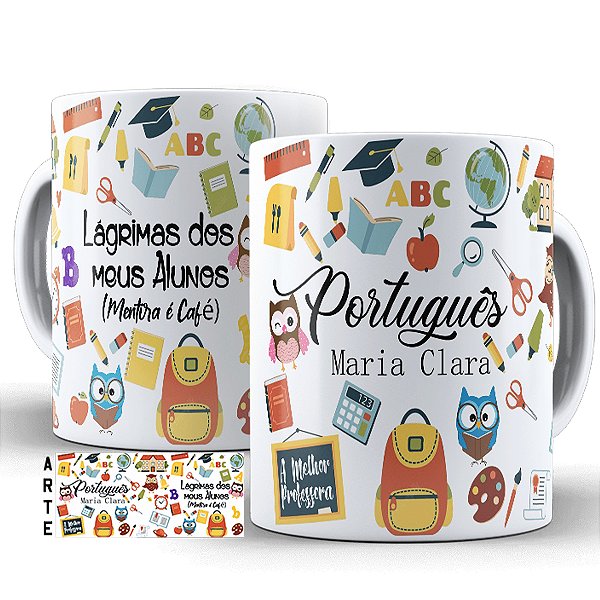 Caneca Personalizada - Professora Português Lágrimas dos meus alunos