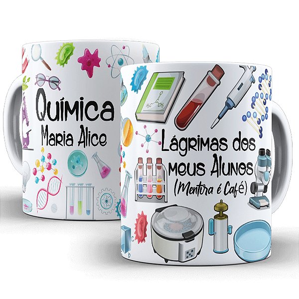 Caneca Personalizada - Professora Química Lágrimas dos meus alunos