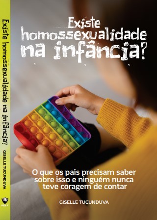 Livro: EXISTE HOMOSSEXUALIDADE NA INFÂNCIA?
