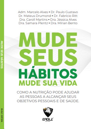 Dra. Caroll Martins - Livro: Mude Seus Hábitos, Mude Sua Vida