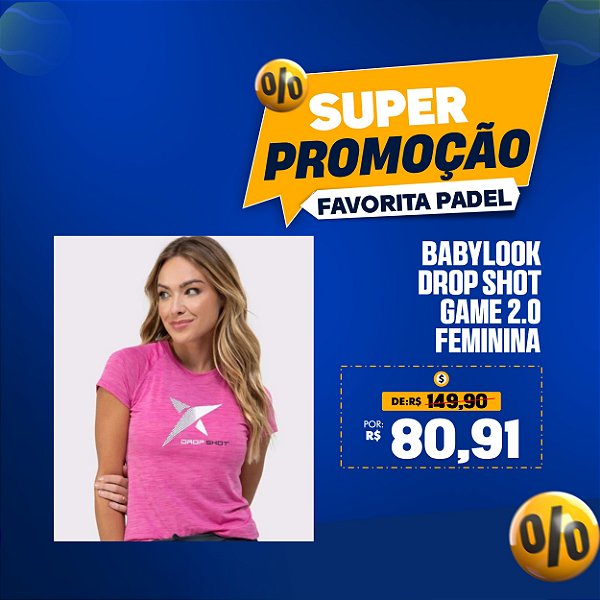 Babylook DROP SHOT Game 2.0 - Feminina