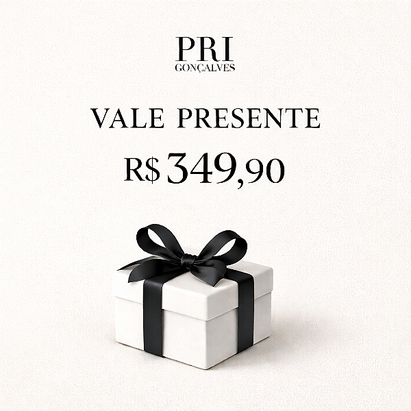 Vale Presente Pri Gonçalves R$ 349,90