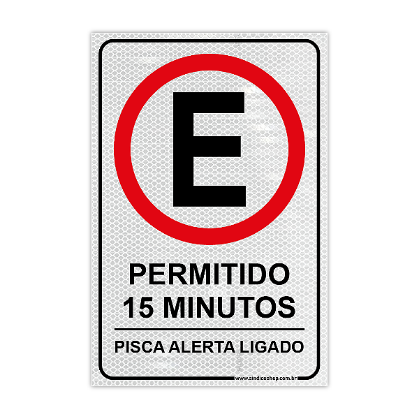 Placa Permitido Estacionar 15 Minutos – Uso Obrigatório do Pisca Alerta