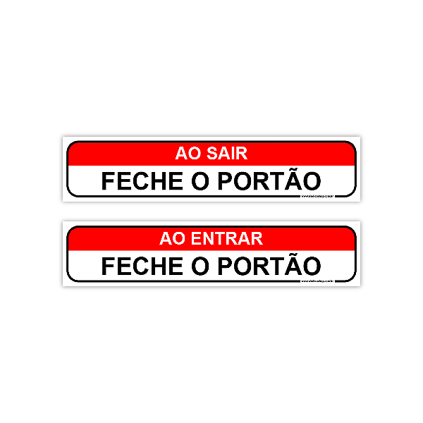Placas PVC  "Ao Entrar / Sair – Feche o Portão"