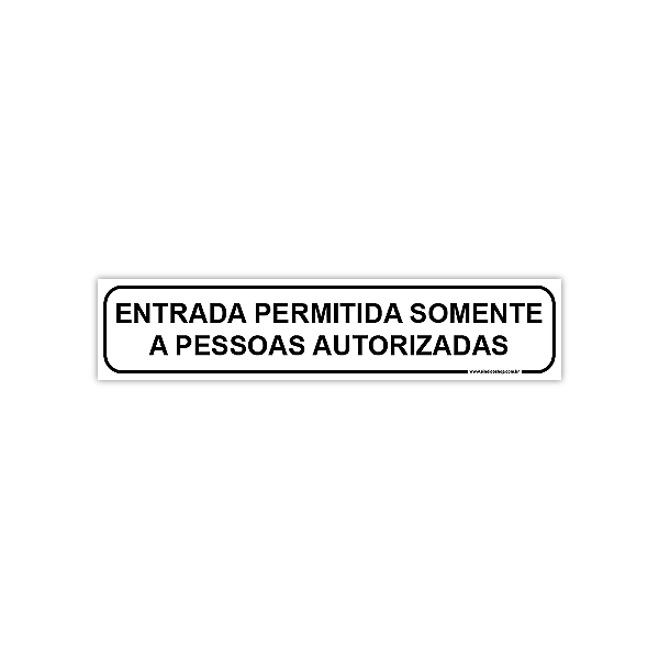 Placa Entrada Permitida Somente a Pessoas Autorizadas – 30x6,5 cm